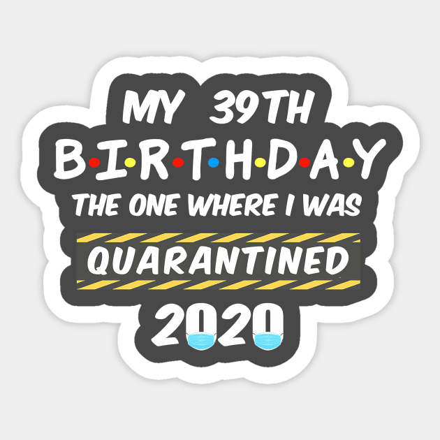 39th Birthday Quarantined Sticker by Tatjana  Horvatić